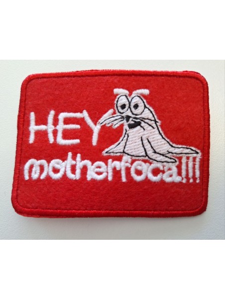 Hey motherfoca