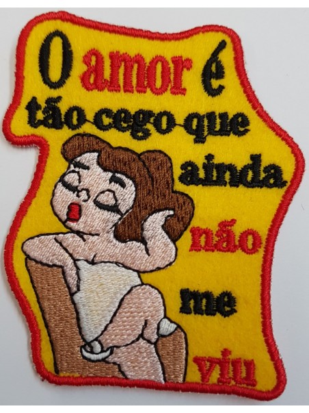 O amor é tão cego que ainda não me viu