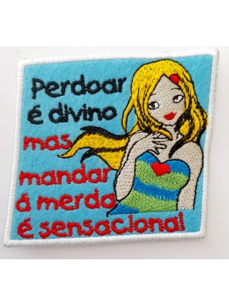Perdoar É Divino Mas Mandar À Merda É Sensacional